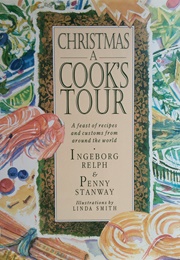 Christmas a Cook's Tour (Ingeborg Relph & Penny Stanway)