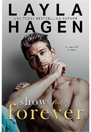 Show Me Forever (Layla Hagen)