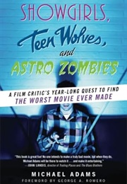 Showgirls, Teen Wolves, and Astro Zombies (Michael Adams)