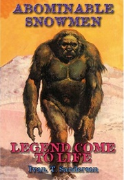 Abominable Snowmen: Legend Come to Life (Ivan T. Sanderson)