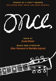 Once (Enda Walsh, Glen Hansard & Markéta Irglová)