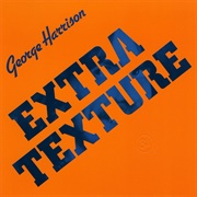 "Extra Texture" (1975) - George Harrison