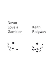 Never Love a Gambler (Keith Ridgway)