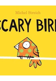 Scary Bird (Michel Streich)