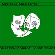 Neutral Milk Hotel - Monroe House Demos