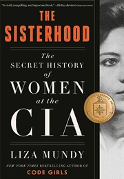 The Sisterhood: The Secret History of Women at the Cia (Liza Mundy)