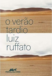 O Verão Tardio (Luiz Ruffato)