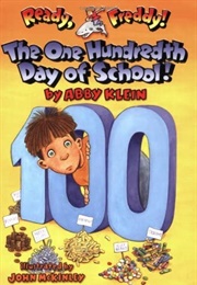 The One Hundredth Day of School! (Abby Klein)