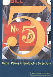 Uncle Petros and Goldbach's Conjecture (Apostolos Doxiadis - Greece)