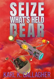 Seize What's Held Dear (Karl K. Gallagher)