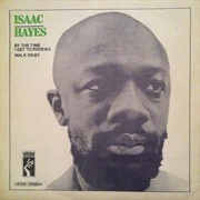 Walk on by / by the Time I Get to Phoenix Isaac Hayes