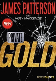 Private Gold (James Patterson and Jassy Mackenzie)