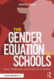The Gender Equation in Schools (Jason Ablin)