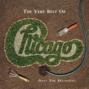 Chicago - The Very Best of Chicago: Only the Beginning