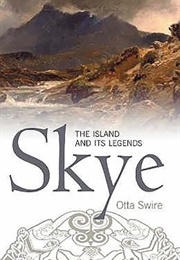 Skye: The Island and Its Legends (Otta F. Swire)