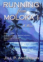 Running From Moloka'i (Jill P. Anderson)