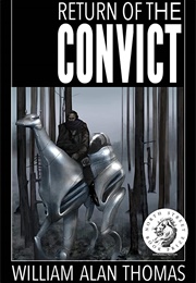Return of the Convict (William Alan Thomas)
