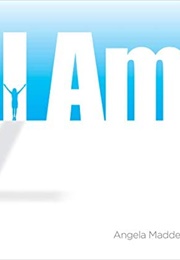 I Am (Angela Madden)
