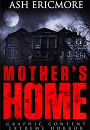 Mother's Home (Ash Ericmore)