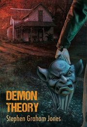 Demon Theory (Stephen Graham Jones)