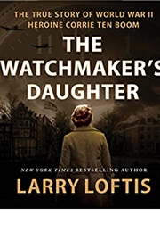 The Watchmaker's Daughter (Larry Loftis)