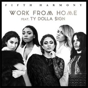 Work From Home - Fifth Harmony Ft Ty Dolla $Ign