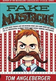 Fake Mustache (Tom Angleberger)