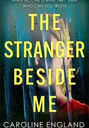 The Stranger Beside Me (Caroline England)