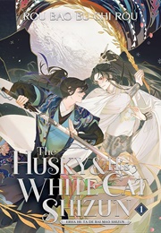 The Husky and His White Cat Shizun Vol. 1 (Rou Bao Bu Chi Rou)