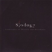 Sjodogg - Landscapes of Disease and Decadence (2007)