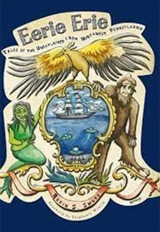 Eerie Erie: Tales of the Unexplained From Northwest Pennsylvania (Robin S. Swope)