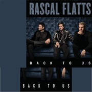 Yours If You Want It - Rascal Flatts