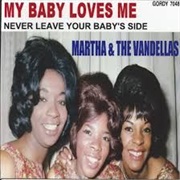 My Baby Loves Me - Martha and the Vandellas