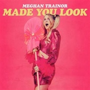 Made You Look - Meghan Trainor