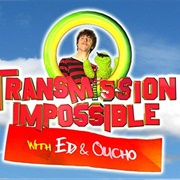Transmission Impossible With Ed & Oucho