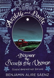 Aristotle and Dante Discover the Secrets of the Universe: Tenth Anniversary Edition (Benjamin Alire Sáenz)