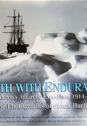 South With Endurance: Shackleton&#39;s Antarctic Expedition 1914-1917 (Frank Hurley)