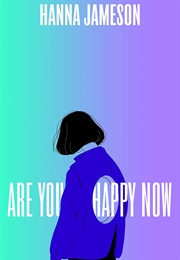 Are You Happy Now (Hanna Jameson)