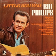 Little Boy Sad - 	Bill Phillips