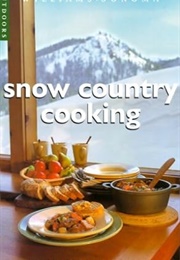 Snow Country Cooking (Diane Rossen Worthington)