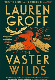 The Vaster Wilds (Lauren Groff)