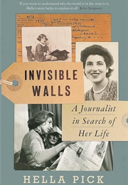 Invisible Walls: A Journalist in Search of Her Life (Hella Pick)