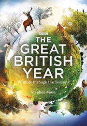 The Great British Year: Wildlife Through the Seasons (Stephen Moss)