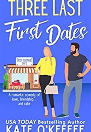 Three Last First Dates (Kate O'Keeffe)