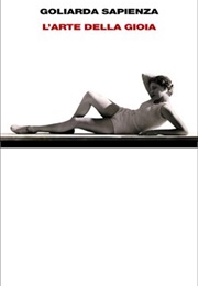 L'arte Della Gioia (Goliarda Sapienza)