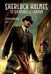 Sherlock Holmes and the Vampires of London (Sylvain Cordurié)