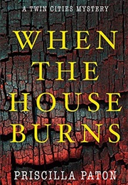 When the House Burns (Priscilla Paton)