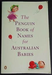 The Penguin Book of Names for Australian Babies (Penguin)