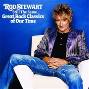Still the Same... Great Rock Classics of Our Time (Rod Stewart, 2006)