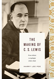 The Making of C.S. Lewis (Harry Lee Poe)